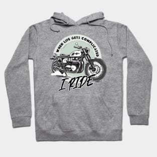 When life gets complicated - I RIDE Hoodie